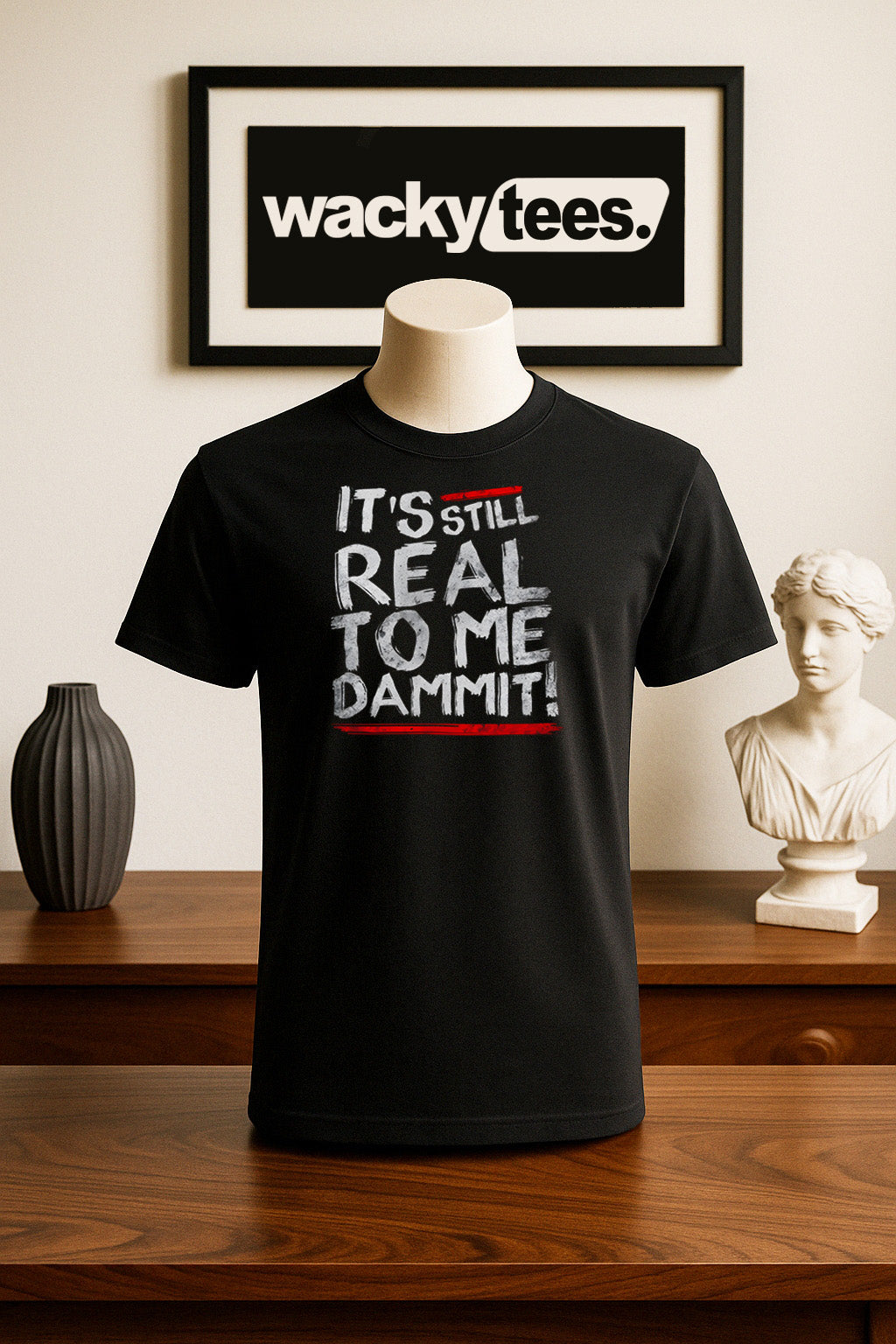 Its Still Real To Me Dammit Wrestling Sports Entertainment Graphic Tee Shirt